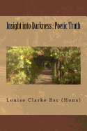 Insight Into Darkness: Poetic Truth