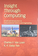 Insight Through Computing: A MATLAB Introduction to Computational Science and Engineering