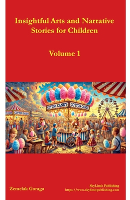 Insightful Arts and Narrative Stories for Children - Goraga, Zemelak
