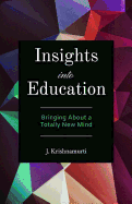 Insights Into Education: Bringing about a Totally New Mind