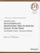 Insights Into Successfully Managing the In-House Legal Function: An Insider's View: A Specially Commissioned Report