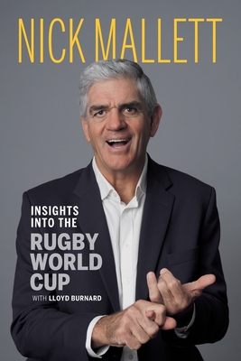 Insights Into the Rugby World Cup - Mallett, Nick, and Burnard, Lloyd