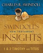Insights on 1 & 2 Timothy, Titus - Swindoll, Charles R, Dr.