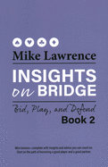 Insights on Bridge: Bid, Play, and Defend
