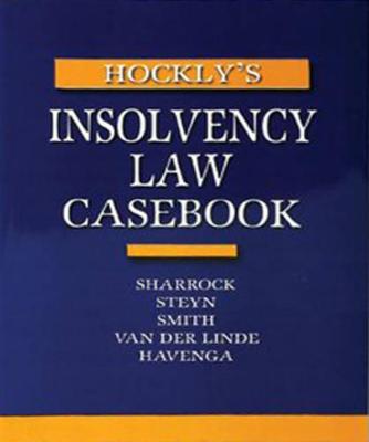 Insolvency law casebook - Sharrock, R., and Steyn, L.S., and Smith, A.D.