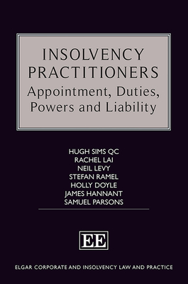 Insolvency Practitioners: Appointment, Duties, Powers and Liability - Sims, Hugh, and Lai, Rachel, and Levy, Neil