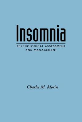 Insomnia: Psychological Assessment and Management - Morin, Charles M