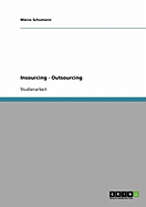 Insourcing Oder Outsourcing. Chancen Und Risiken