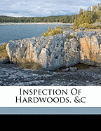 Inspection of Hardwoods, &C