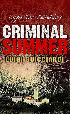 Inspector Cataldo's Criminal Summer - Guicciardi, Luigi