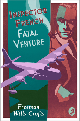 Inspector French: Fatal Venture - Wills Crofts, Freeman