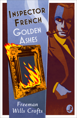Inspector French: Golden Ashes - Wills Crofts, Freeman