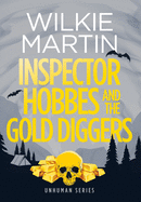 Inspector Hobbes and the Gold Diggers: Cozy Mystery Comedy Crime Fantasy