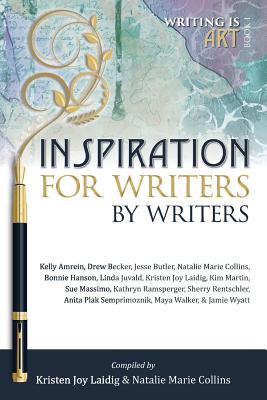 Inspiration for Writers by Writers - Collins, Natalie Marie, and Becker, Drew, and Butler, Jesse