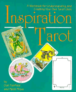 Inspiration Tarot: A Guidebook to Understanding and Creating Your Own Tarot Deck