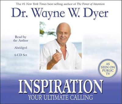 Inspiration: Your Ultimate Calling - Dyer, Wayne W, Dr.