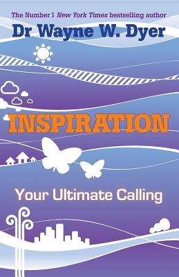 Inspiration: Your Ultimate Calling - Dyer, Wayne