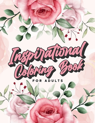 Inspirational Coloring Book for Adults: Large Inspiration Quotes With Art That You Can Make Your Own - Jordan, C
