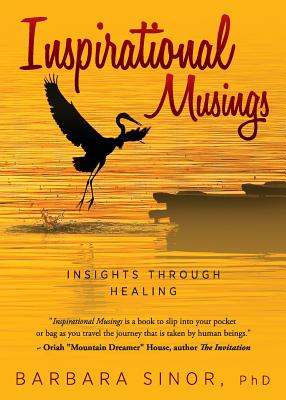Inspirational Musings: Insights Through Healing - Sinor, Barbara, and Lane, Joanie (Foreword by)