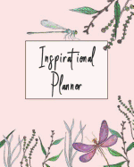 Inspirational Planner: 2019. Volume 1. Watercolour Floral Nature Dragonfly Theme Monthly/Weekly/Daily Organizer + New Year Resolution List, Shopping Tracker, Books-To-Read List, Budget Planning with Motivational Quotes. 8