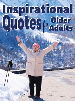 Inspirational Quotes for Older Adults - Happiness, Lasting
