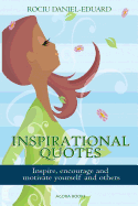 Inspirational Quotes: Inspire, Encourage and Motivate Yourself and Others