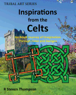 Inspirations from the Celts: An Adult Journey of Imagination Through Color and Designs
