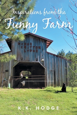 Inspirations from the Funny Farm - Hodge, K K