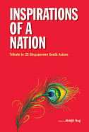 Inspirations of a Nation: Tribute to 25 Singaporean South Asians