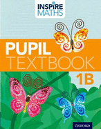 Inspire Maths: 1: Pupil Book 1B