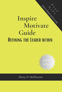 Inspire Motivate Guide: Refining the Leader Within