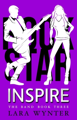 Inspire: The Band Book 3 - Wynter, Lara