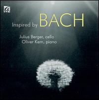 Inspired by Bach - Julius Berger (cello); Oliver Kern (piano)