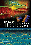Inspired by Biology: From Molecules to Materials to Machines - National Research Council, and Division on Earth and Life Studies, and Board on Life Sciences