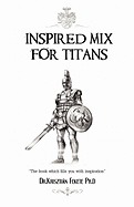 Inspired Mix for Titans: The book which fills you with inspiration