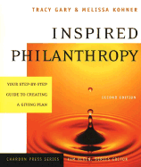Inspired Philanthropy: Your Step by Step Guide to Creating a Giving Plan - Gary, Tracy, and Kohner, Melissa, and Klein, Kim