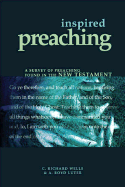 Inspired Preaching: A Survey of Preaching Found in the New Testament - Wells, C Richard, and Luter, A Boyd