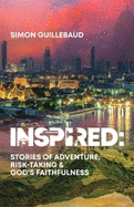 Inspired: Stories of adventure, risk-taking & God's faithfulness