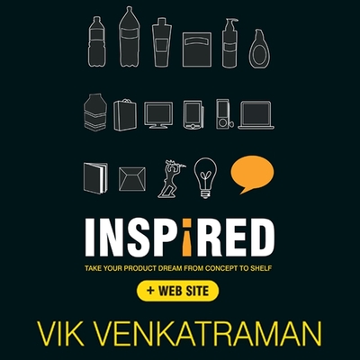 Inspired!: Take Your Product Dream from Concept to Shelf - Campbell, Danny (Read by), and Venkatraman, Vik