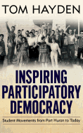 Inspiring Participatory Democracy: Student Movements from Port Huron to Today