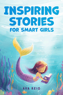 Inspiring Stories for Smart Girls: Children's book about confidence, courage, and values, perfect for boosting girls' self-esteem (Motivational books for girls)