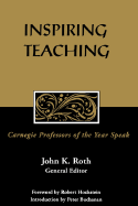 Inspiring Teaching: Carnegie Professors of the Year Speak - Roth, John K (Editor)