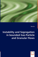 Instability and Segregation in Bounded Gas-Particle and Granular Flows