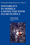 Instability in Models Connected with Fluid Flows I - Bardos, Claude (Editor), and Fursikov, Andrei V (Editor)