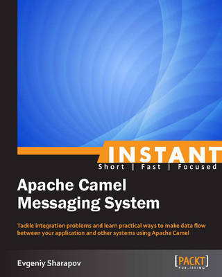 Instant Apache Camel Messaging System - Sharapov, Evgeniy
