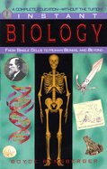 Instant Biology: From Single Cells to Human Beings, and Beyond