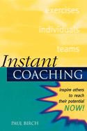 Instant Coaching: Inspire Others to Reach Their Potential Now !
