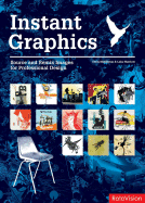 Instant Graphics: Source and Remix Images for Professional Design - Middleton, Chris, and Herriott, Luke