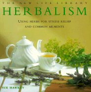 Instant Herbalism: Using Herbs to Relieve Stress and Common Ailments