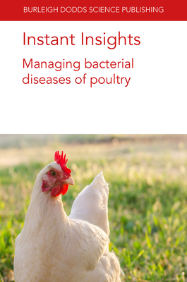 Instant Insights: Managing Bacterial Diseases of Poultry - Humphrey, Tom J, Prof., and Williams, Lisa K, and Kulkarni, Raveendra R, Dr.